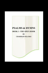 Title: Psalms and Hymns Book 1: The Open Door, Author: Charmain Blanks