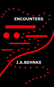 Title: Encounters, Author: J.A. Behnke