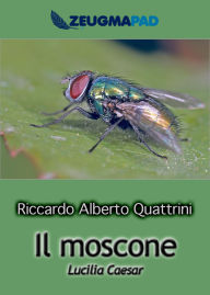 Title: Il moscone (Lucilia Caesar), Author: Riccardo Alberto Quattrini