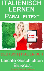 Title: Italienisch Lernen - Paralleltext - Leichte Geschichten (Deutsch - Italienisch) Bilingual, Author: Polyglot Planet Publishing