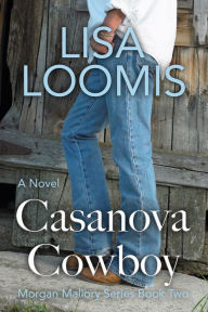 Title: Casanova Cowboy, Author: Lisa Loomis