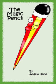 Title: The Magic Pencil, Author: Angela Hope