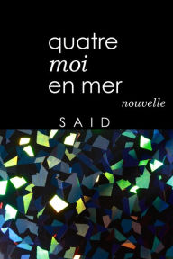 Title: Quatre moi en mer, Author: Saïd