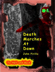 Title: Death Marches at Dawn, Author: John Pirillo