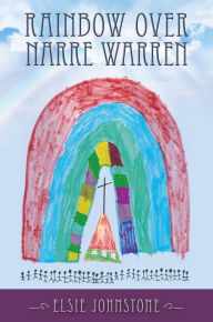 Title: Rainbow Over Narre Warren, Author: Elsie Johnstone