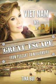 Title: Vietnam My Great Escape, Author: Tina Bui