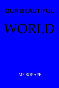Title: Our Beautiful World, Author: MF Bopape