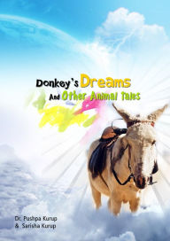 Title: Donkey's Dreams & Other Animal Tales, Author: Pushpa Kurup