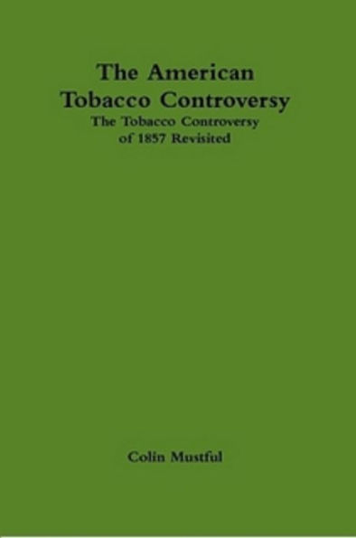 The American Tobacco Controversy: The Tobacco Controversy of 1857 Revisited