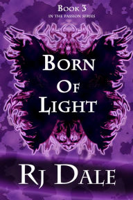 Title: Born Of Light, Author: RJ Dale