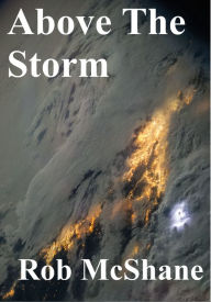 Title: Above The Storm, Author: Rob McShane