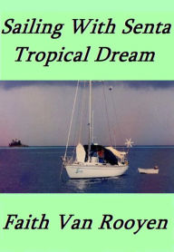 Title: Sailing With Senta: Tropical Dream, Author: Faith Van Rooyen