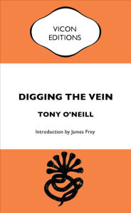 Title: Digging the Vein, Author: Tony O'Neill