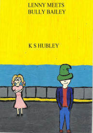 Title: Lenny Meets Bully Bailey, Author: K S Hubley