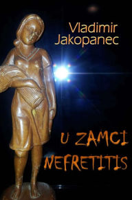 Title: U zamci Nefretitis, Author: Vladimir Jakopanec