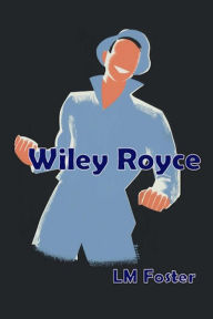 Title: Wiley Royce, Author: LM Foster