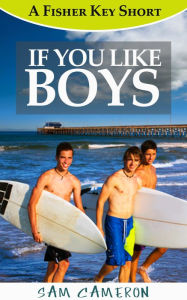 Title: If You Like Boys, Author: Sam G Cameron