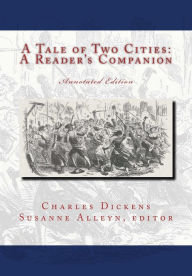 Title: A Tale Of Two Cities: A Reader's Companion, Author: Susanne Alleyn