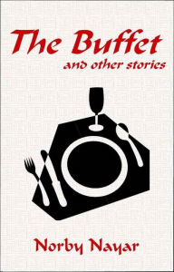 Title: The Buffet and other stories, Author: Norby Nayar