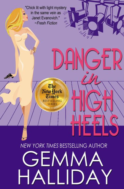 Danger in High Heels (High Heels Series #7) by Gemma Halliday ...