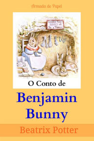 Title: O Conto de Benjamin Bunny (Traduzido), Author: Armada de Papel