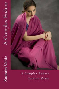 Title: A Complex Endure, Author: Soorain Vahie