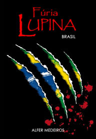 Title: Fúria Lupina: Brasil, Author: Alfer Medeiros