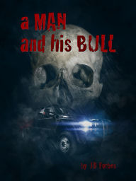 Title: A Man and His Bull, Author: JD Forbes