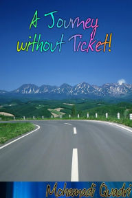 Title: A Journey without Ticket, Author: Mohamadi Quadri