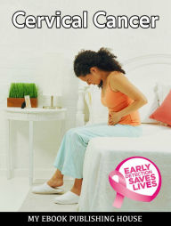 Title: Cervical Cancer, Author: My Ebook Publishing House