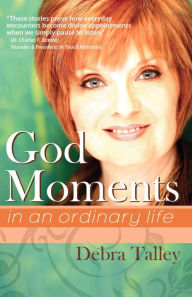 Title: God Moments: In An Ordinary Life, Author: Debra Talley