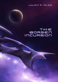 Title: The Borsen Incursion, Author: Julian M. Miles