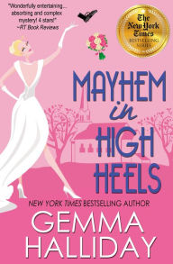 Title: Mayhem In High Heels, Author: Gemma Halliday