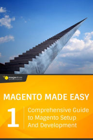 Title: Magento Made Easy: Comprehensive Guide to Magento Setup and Development (Vol. 1), Author: Magestore