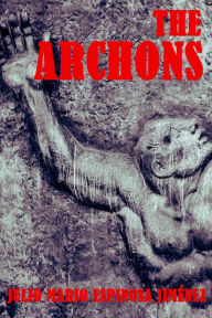 Title: The Archons, Author: Julio Mario Espinosa Jimenez