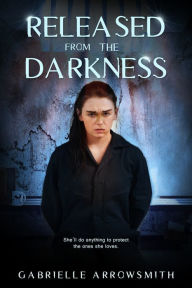 Title: Released from the Darkness, Author: Gabrielle Arrowsmith