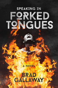 Title: Speaking in Forked Tongues, Author: Brad Gallaway