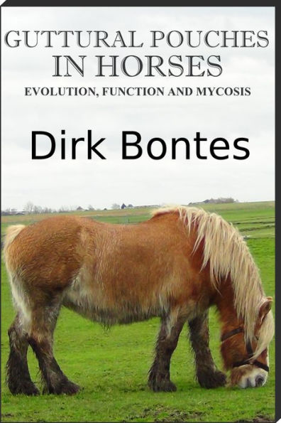 Guttural Pouches In Horses: Evolution, Function And Mycosis by Dirk ...