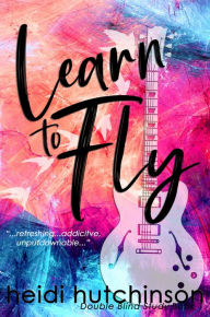 Title: Learn to Fly, Author: Heidi Hutchinson