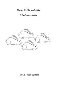 Title: Four little rabbits, Author: Z. Teun Spaans