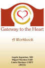 Gateway to the Heart: A Workbook