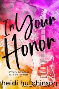 Title: In Your Honor, Author: Heidi Hutchinson