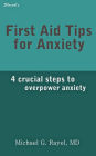 First Aid Tips for Anxiety: 4 Crucial Steps to Overpower Anxiety