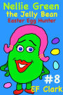 Nellie Green the Jelly Bean: Easter Egg Hunter