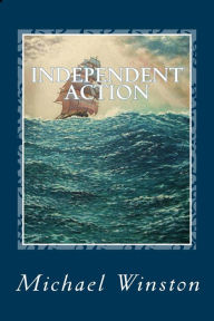 Title: Independent Action: Kinkaid in the North Atlantic, Author: Michael Winston