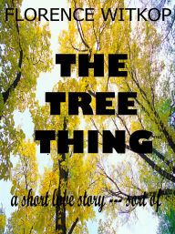 Title: The Tree Thing, Author: Florence Witkop