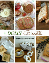 Title: +Dolci Biscotti, Author: Irmina Díaz-Frois Martín