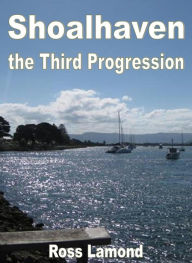 Title: Shoalhaven The Third Progression, Author: Ross Lamond