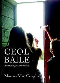 Title: Ceol Baile, Author: Marcus Mac Conghail
