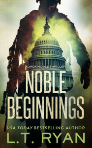 Title: Noble Beginnings (Jack Noble Series #1), Author: L. T. Ryan